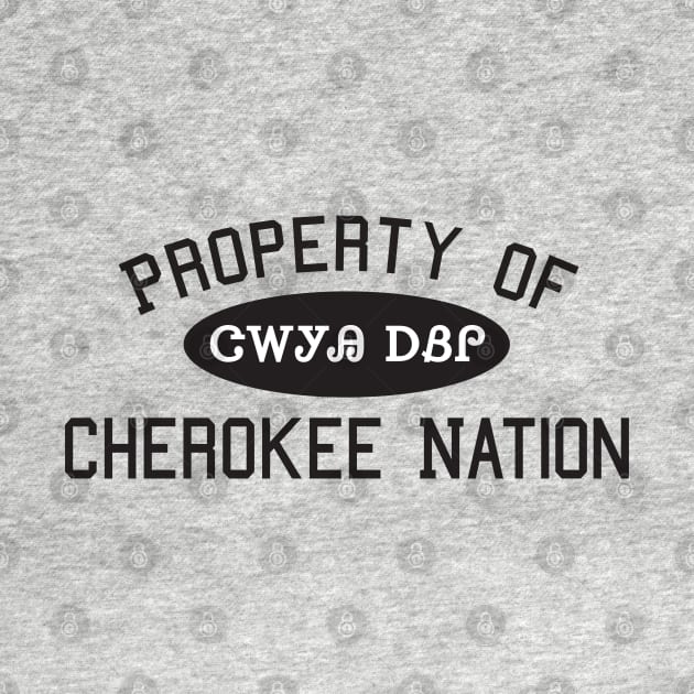 Property of Cherokee Nation 1 by Brightfeather